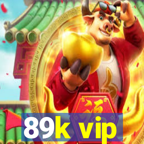 89k vip